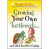 Growing Your Own Turtleneck door Martha Bolton