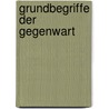 Grundbegriffe Der Gegenwart by Rudolf Eucken