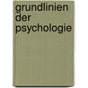Grundlinien Der Psychologie by Stephan Witasek