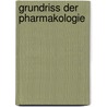 Grundriss Der Pharmakologie by Oswald Schmiedeberg