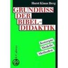Grundriß der Bibeldidaktik by Horst Klaus Berg