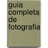 Guia Completa de Fotografia