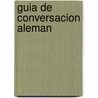 Guia de Conversacion Aleman door Jeremy Butterfield