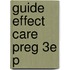 Guide Effect Care Preg 3e P