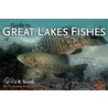 Guide To Great Lakes Fishes by Gerald Ray Smith