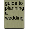 Guide To Planning A Wedding by Anna Bennet