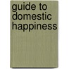 Guide to Domestic Happiness door William Giles