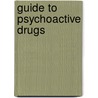 Guide to Psychoactive Drugs door Richard Seymour