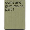 Gums and Gum-Resins, Part 1 by Edwin Thomas Atkinson