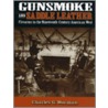 Gunsmoke And Saddle Leather by Charles G. Worman