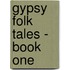 Gypsy Folk Tales - Book One