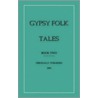 Gypsy Folk Tales - Book Two by Francis Hindes Groomes