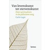 Van levenskunst tot stervenskunst by Carlo Leget