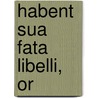 Habent Sua Fata Libelli, Or door R.B. Barnes