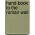 Hand-Book to the Roman Wall