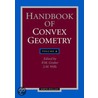 Handbook Of Convex Geometry by Peter M. Gruber