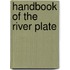 Handbook Of The River Plate