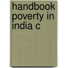 Handbook Poverty In India C by Shovan Ray
