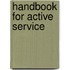 Handbook for Active Service
