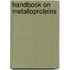 Handbook on Metalloproteins