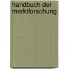 Handbuch der Marktforschung door Onbekend