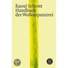 Handbuch der Wolkenputzerei door Raoul Schrott