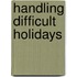 Handling Difficult Holidays
