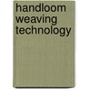 Handloom Weaving Technology door Allen A. Fannin
