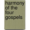 Harmony Of The Four Gospels door Benjamin Davies