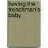 Having The Frenchman's Baby