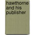 Hawthorne And His Publisher