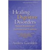 Healing Digestive Disorders by George Andrew