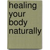 Healing Your Body Naturally door Gary Null