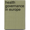 Health Governance In Europe by Monika Steffen