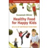 Healthy Food For Happy Kids by Susannah Olivier