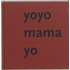 Yoyo Mama Yo