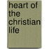 Heart of the Christian Life