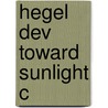 Hegel Dev Toward Sunlight C door H.S. Harris