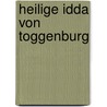 Heilige Idda von Toggenburg by Ida Lüthold-Minder