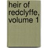 Heir of Redclyffe, Volume 1