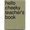 Hello Cheeky Teacher's Book by Kathryn Harper