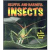 Helpful And Harmful Insects by Molly Aloian