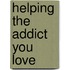 Helping the Addict You Love