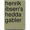 Henrik Ibsen's Hedda Gabler door Henrik Absen