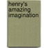 Henry's Amazing Imagination