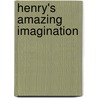 Henry's Amazing Imagination by Nancy L. Carlson