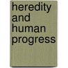 Heredity And Human Progress by W. Duncan McKim