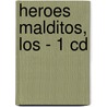 Heroes Malditos, Los - 1 Cd by Mario Pacho O'Donnell
