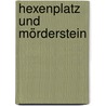 Hexenplatz und Mörderstein door Wilfried Meichtry
