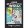 Hiding Newspapers on Zebras door Greg Gagliardi